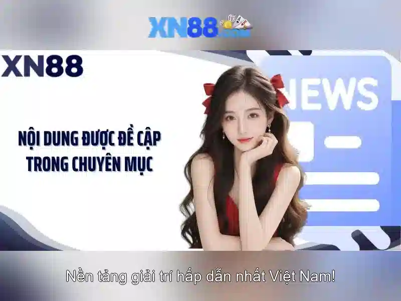 Ưu điểm XN88 Link
